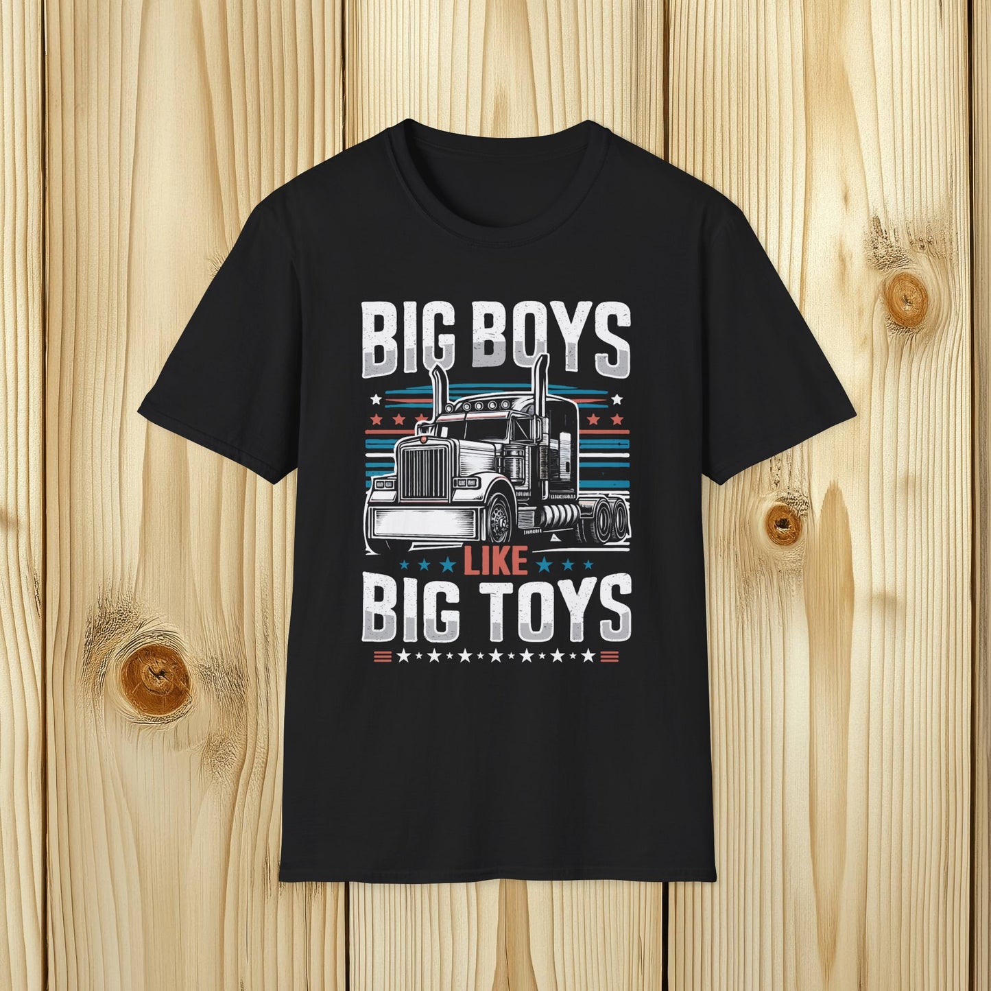 BIG BOYS LIKE BIG TOYS T-Shirt