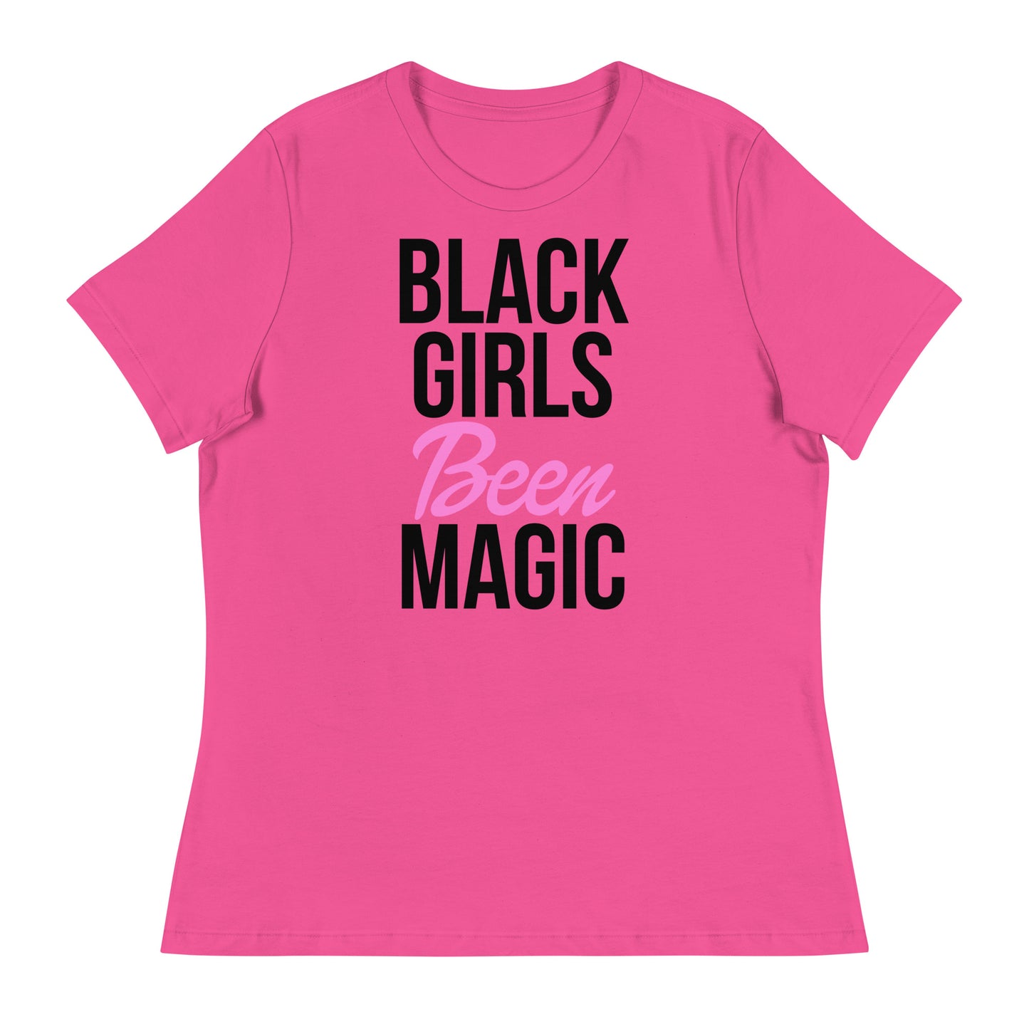 Black Girls Been Magic Women's Relaxed T-Shirt