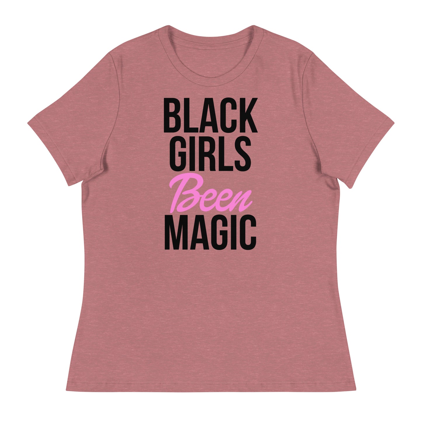 Black Girls Been Magic Women's Relaxed T-Shirt