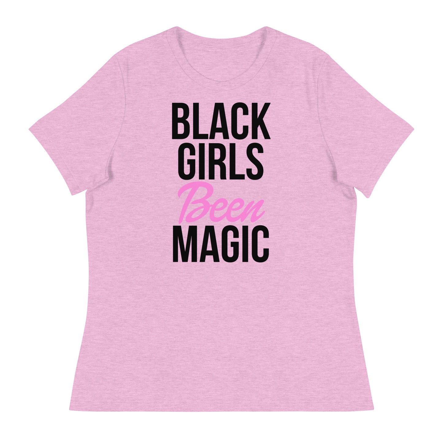 Black Girls Been Magic Women's Relaxed T-Shirt