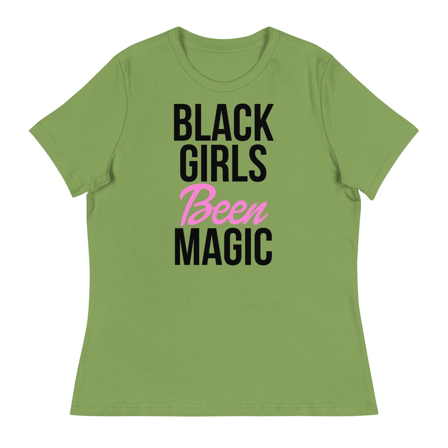 Black Girls Been Magic Women's Relaxed T-Shirt