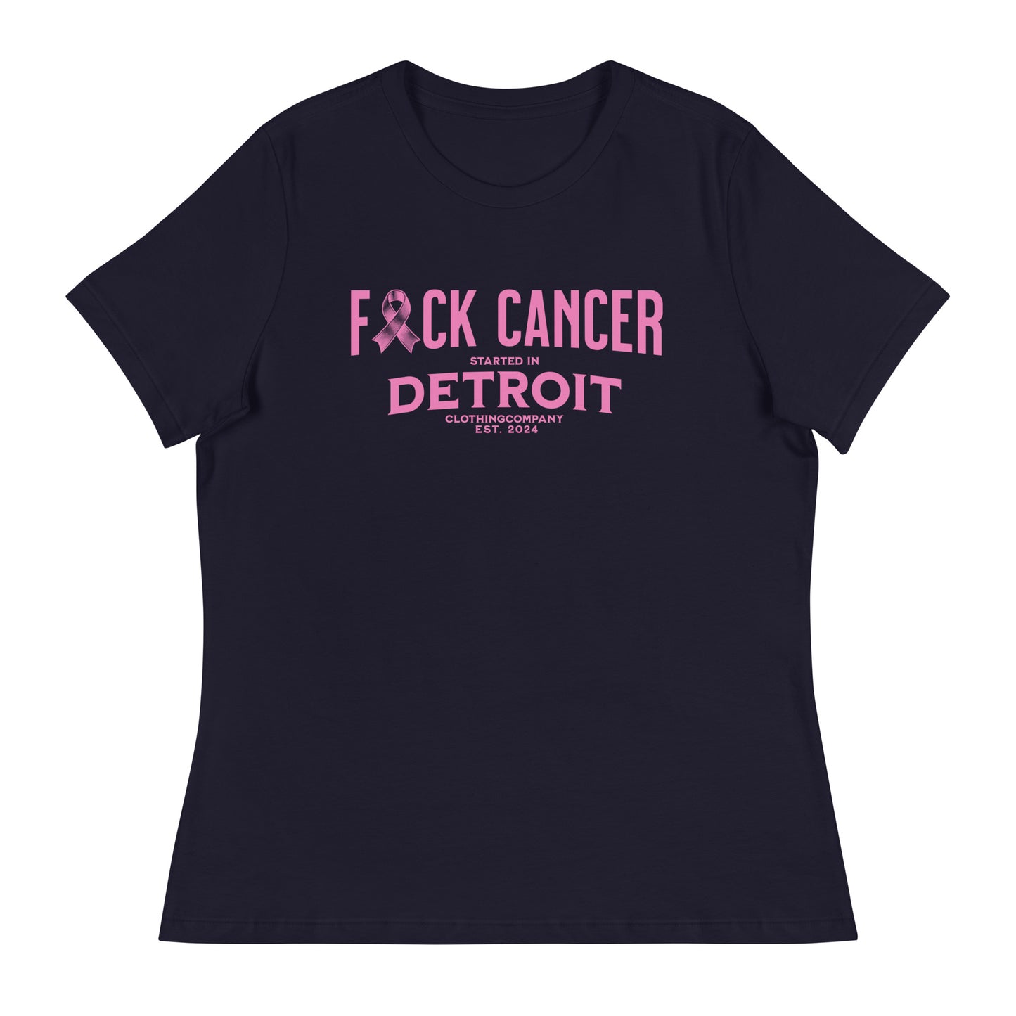 Started IN Detroit F*CK CANCER Women's Relaxed T-Shirt